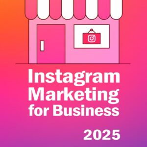 Instagram Marketing for Business: This entrepreneur’s book is about content creation, social media marketing, advertising, brand building, reaching customers, ... and making money (Social Media Mastery 2)