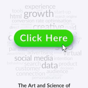 Click Here: The Art and Science of Digital Marketing and Advertising