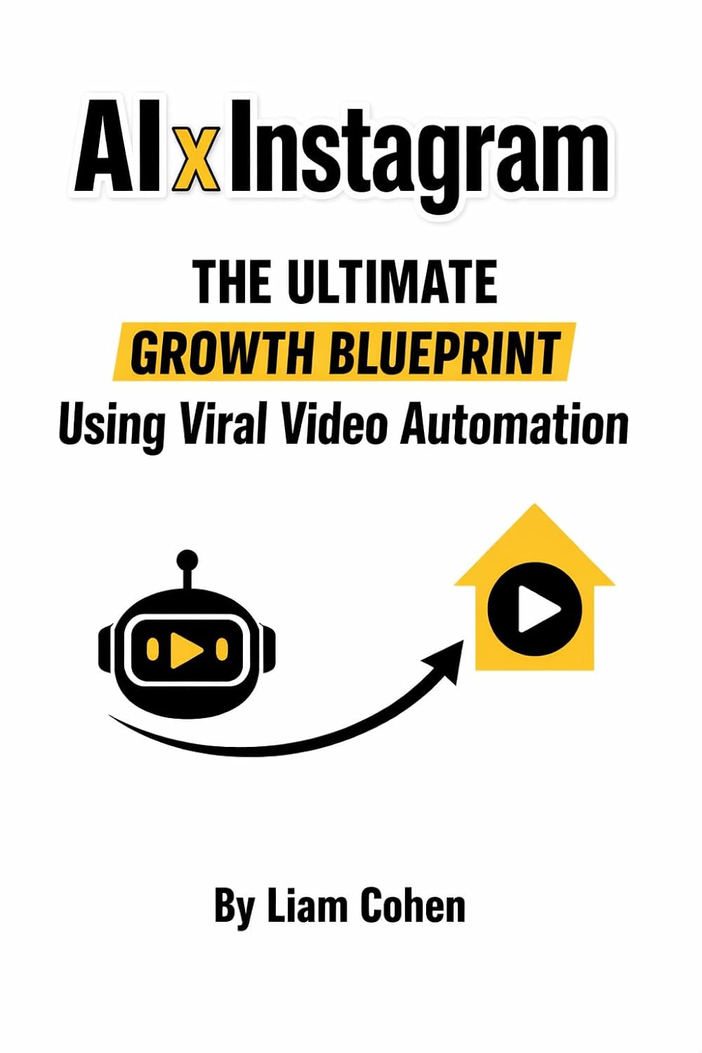 AI x Instagram: The Ultimate Growth Blueprint Using Viral Video Automation (Gurus Hate This Series: Real strategies. No fluff. No $2,000 webinars.)