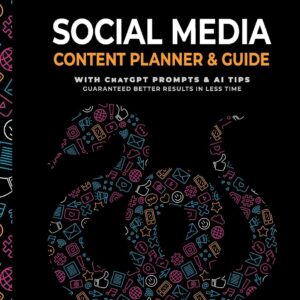 2025 Social Media Content Planner & Guide: With ChatGPT Tips & AI Prompts - Guaranteed better results in less time